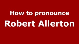 How to pronounce Robert Allerton