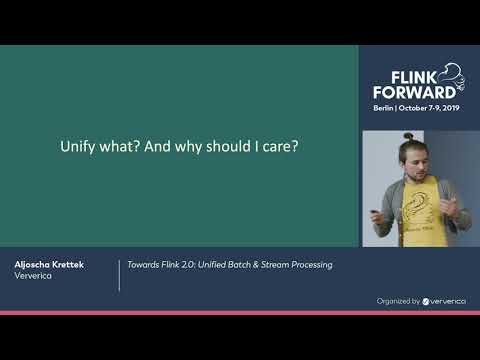 Towards Flink 2.0: Unified Batch & Stream Processing - Aljoscha Krettek