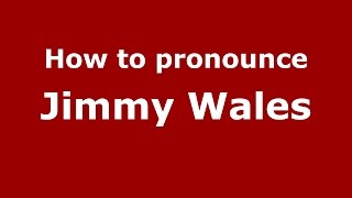 How to pronounce Jimmy Wales