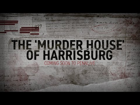 The "Murder House" of Harrisburg: Preview