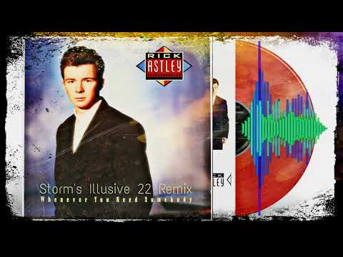 Rick Astley - Whenever You Need Somebody ( Storm's Illusive 22 Remix )