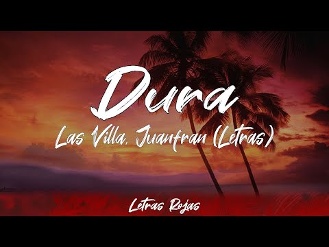Las Villa, Juanfran - Dura (Lyrics/Letra)