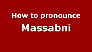How to pronounce Massabni