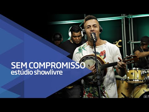 "Alguma coisa/Paz enlouquecida" -  Sem Compromisso no Estúdio Showlivre 2016