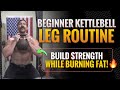 Intense Beginner Kettlebell Leg Routine Builds Strength WHILE Burning Fat | Chandler Marchman