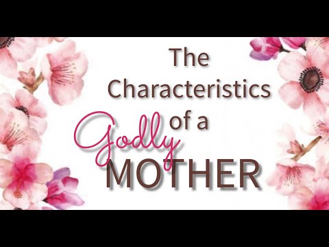 The Characteristics of a Godly Mother