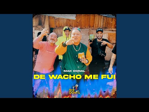 De Wacho Me Fui