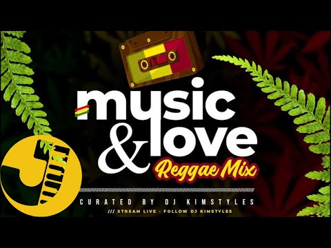 DEEJAY KIMSTYLES - MUSIC AND LOVE REGGAE MIX 8