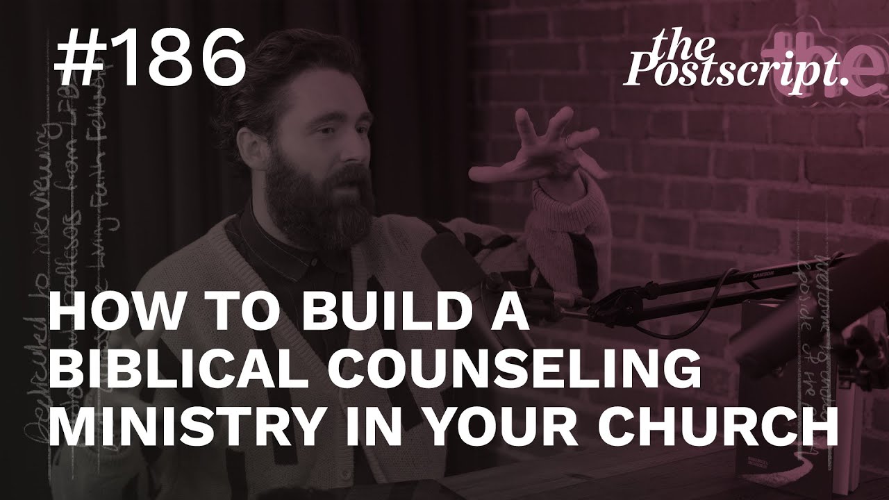 How to Build a Biblical Counseling Ministry in Your Church