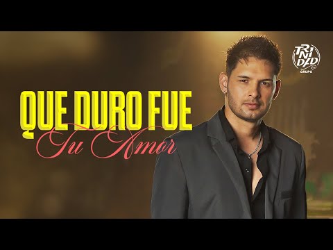 Grupo Trinidad | Que Duro Fue Tu Amor (Video oficial)