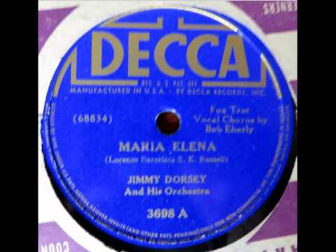 Jimmy Dorsey & His Orch. (Bob Eberle). Maria Elena (Decca 3698, 1941)