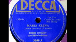 Jimmy Dorsey & His Orch. (Bob Eberle). Maria Elena (Decca 3698, 1941)