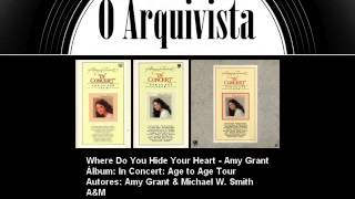 Where Do You Hide Your Heart - Amy Grant