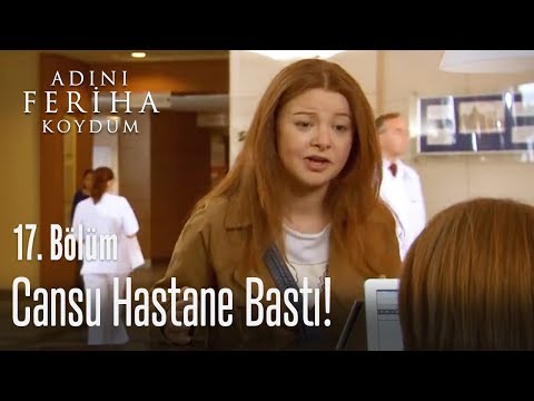 Cansu hastaneyi bastı! - Adını Feriha Koydum 17. Bölüm