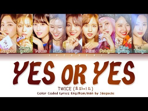 TWICE (트와이스) - 'YES OR YES' LYRICS (Color Coded Eng/Rom/Han/가사)