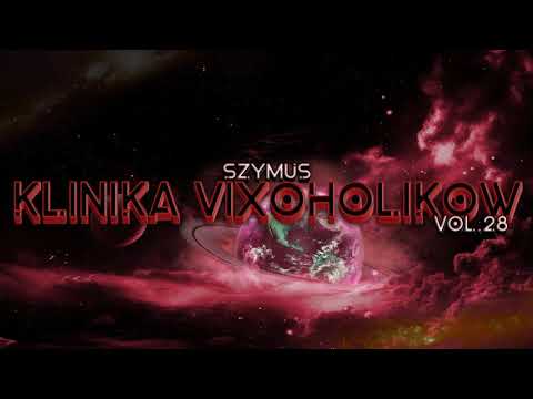 KLINIKA VIXOHOLIKÓW v28 - DJ SzymUs