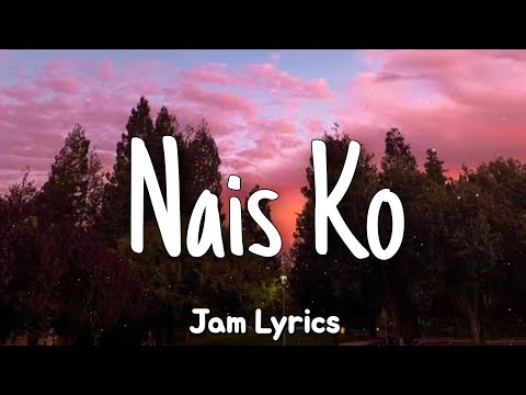 Nais Ko - Miguel Vera ✓Lyrics✓
