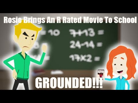 Rosie Brings An R Rated Movie To School (GROUNDED!!!)