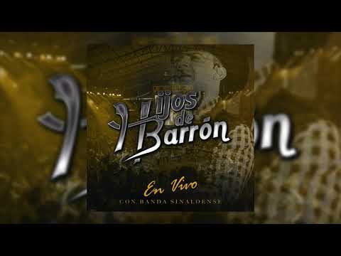 HIJOS DE BARRON EN VIVO CON BANDA SINALOENSE - DISCO COMPLETO