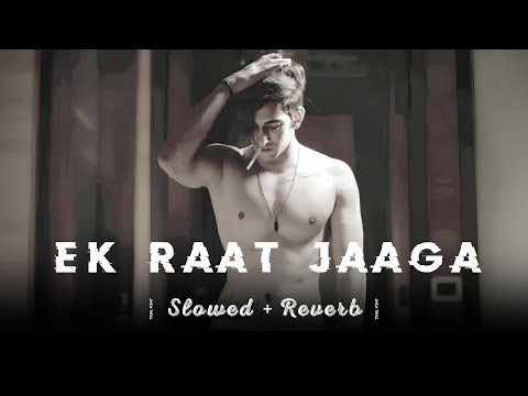 Ek Raat Jaaga - [ slowed + reverb ] || Vilen song || Relaxx MP3