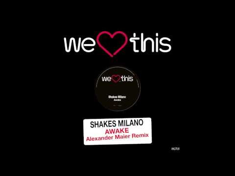 Shakes Milano - Awake (Alexander Maier Remix)