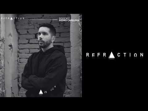 REFRACTION Podcast Series #25 - Pedro Capelossi