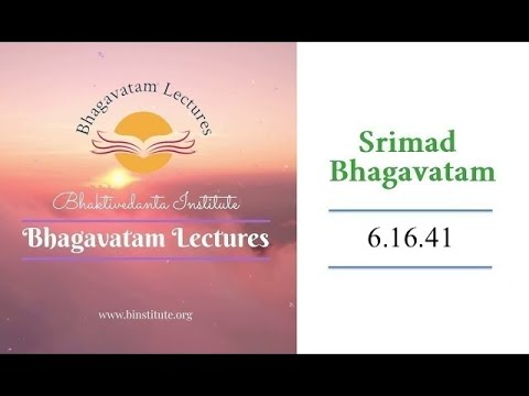 Srimad Bhagavatam - 6.16.41 | Bhagavatam Lectures | Spiritual Oasis | Bhaktivedanta Institute