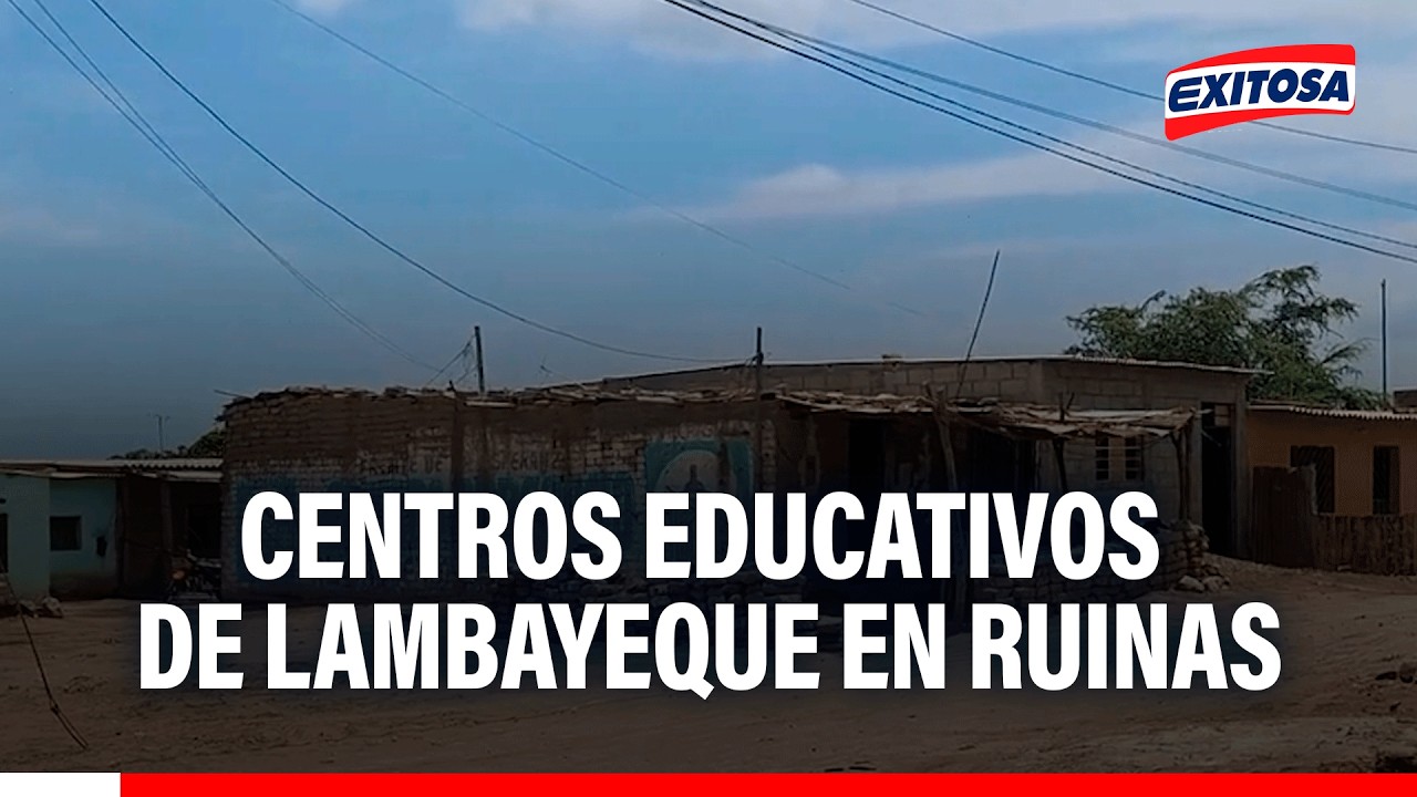 🔴🔵 Colegios de Lambayeque iniciaron el Año Escolar con problemas en infraestructura