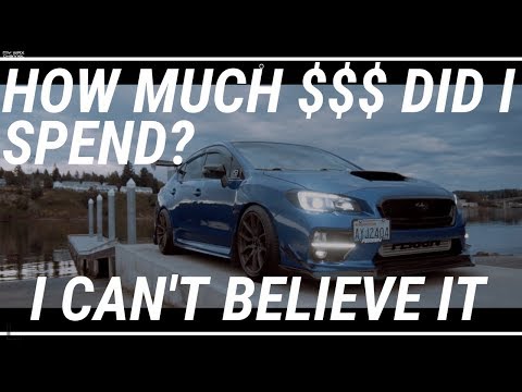 HOW MUCH $$$ I SPENT ON MY 2015 SUBARU WRX                                2016 2017 2018