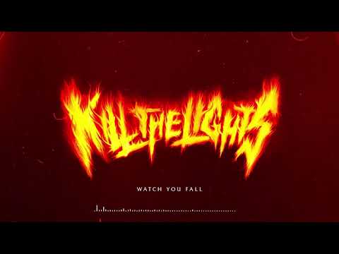 Kill The Lights - 'Watch You Fall' Official Audio