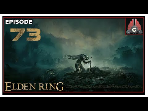 CohhCarnage Plays Elden Ring (Key Provided By Bandai Namco) - Episode 73