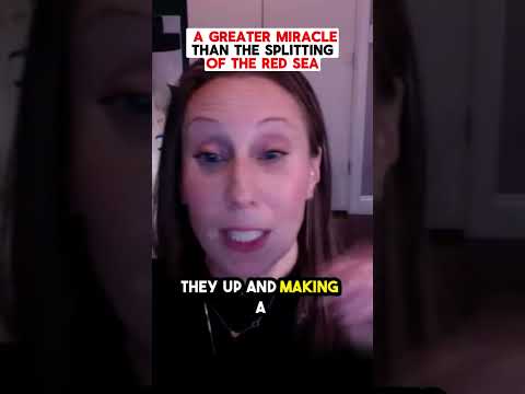 A GREATER MIRACLE THAN THE SPLITTING OF THE RED SEA
