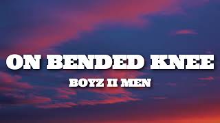 Boyz II Men - On Bended Knee (Lyrics)