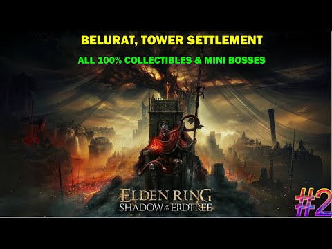 Elden ring Shadow of the erdtree walkthrough #2 - Belurat, Tower settlement - All 100% collectibles