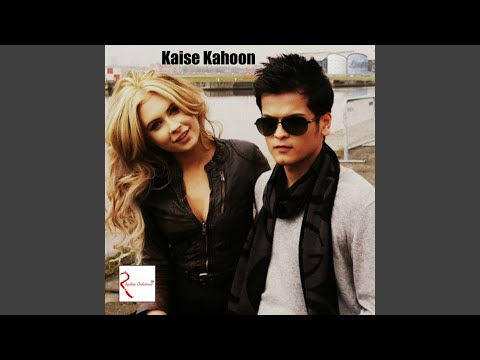 Kaise Kahoon