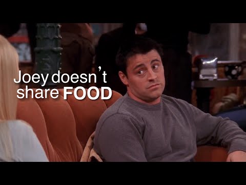 Joey Tribbiani being funny & relatable