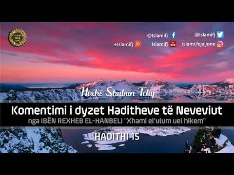 Komentimi i dyzet Haditheve të Neveviut - Hadithi 15 - Shaban Tolaj