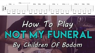 How To Play &quot;Not My Funeral&quot; By Children Of Bodom (Full Song Tutorial With TAB!)