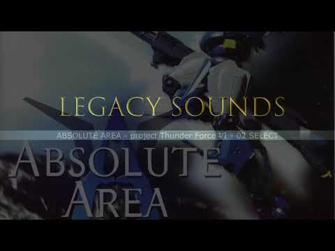 ABSOLUTE AREA - project THUNDER FORCE VI - 02 SELECT