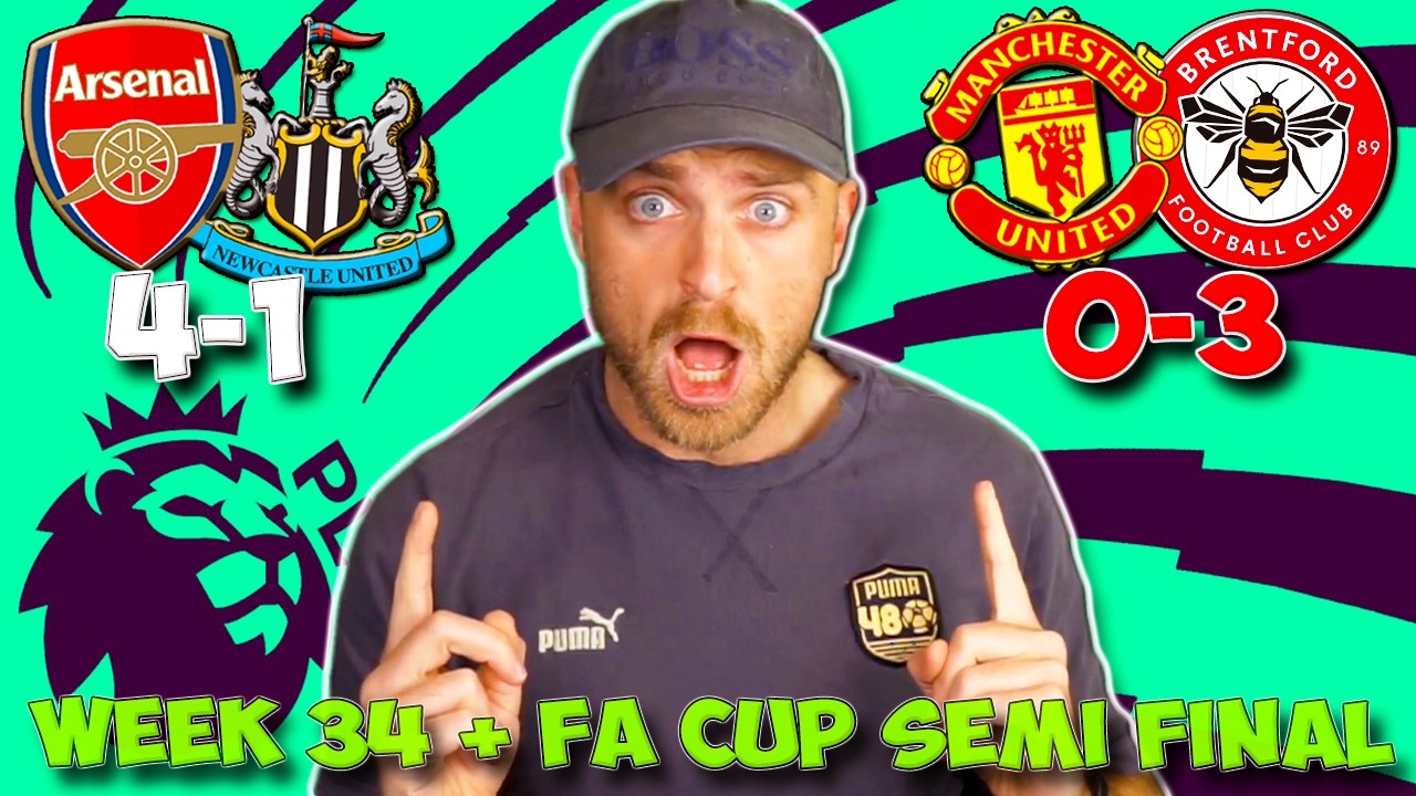 PREMIER LEAGUE WEEK 34 + FA CUP SEMI FINAL PREDICTIONS & TIPS! | ARSENAL VS NEWCASTLE & MORE!