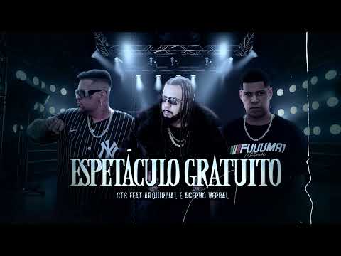 Espetáculo Gratuito - CTS Kamika-Z Feat Arqui Rival / Acervo Verbal [Álbum Espetáculo Gratuito]