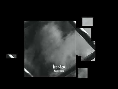 fran& co - Mainwiesen (Tour De Traum XXI)