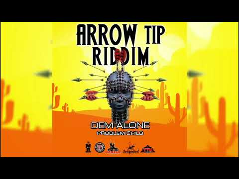 Problem Child - Dem Alone (2020 Soca) Arrow Tip Riddim