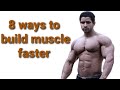 8 ways to build your muscle faster