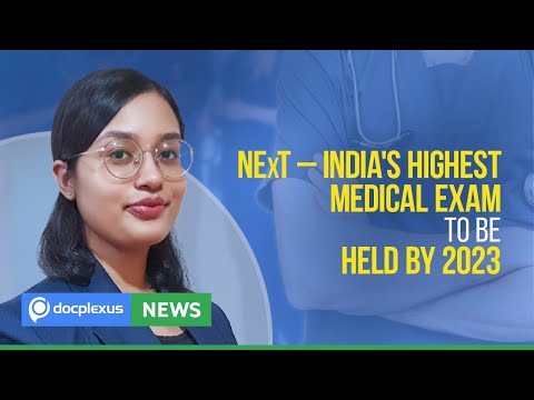 NExT – India's Highest Medical Exam to Be Held by 2023, and More