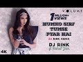 Humko Sirf Tumse Pyaar Hai By DJ Rink Featuring Rahul Jain Barsaat Bollywood DJ Remix Songs