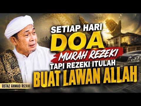 USTAZ AHMAD RIZAM  - TIAP HARI DOA REZEKI, DENGAN REZEKI ITU LAWAN ALLAH