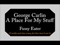 George Carlin - Fussy Eater