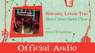 Ramsey Lewis Trio - Here Comes Santa Claus (Official Audio)
