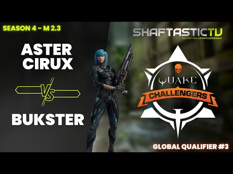 QPL Challengers - Global Qualifier 3 - M 2.3 - Aster cirux v/s bukster | Quake Champions